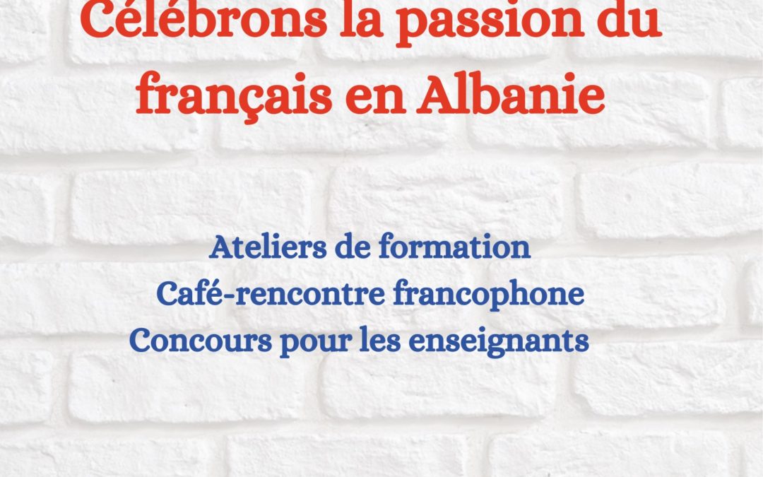 Célébrons la passion du français en Albanie