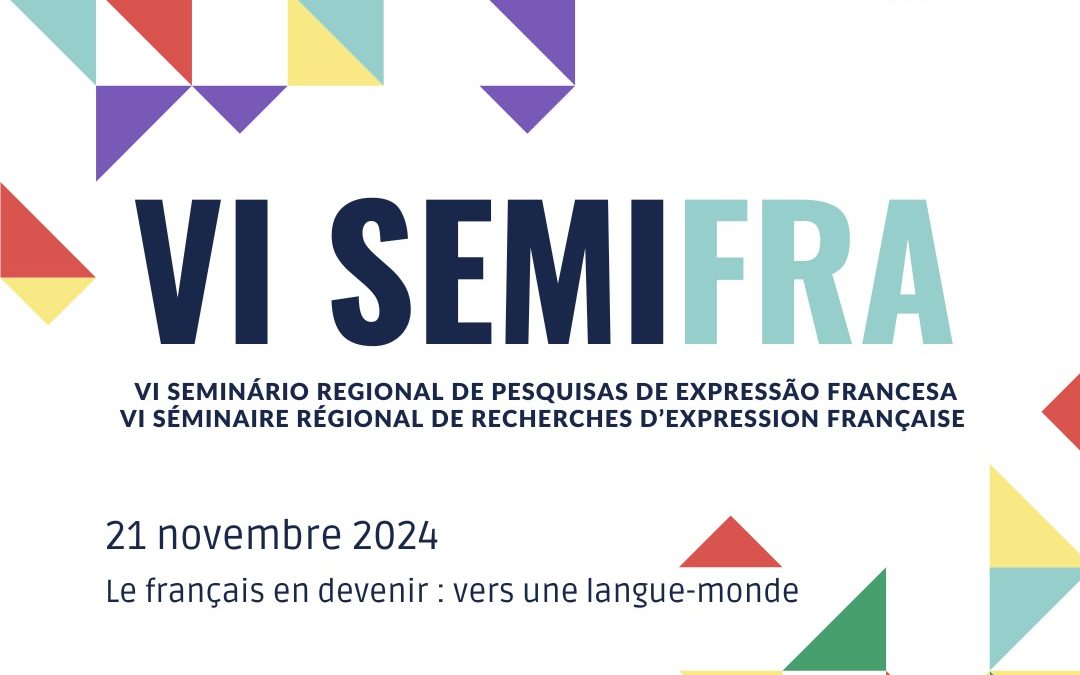 VI Séminaire Régional de Recherches d’Expression Française (SEMIFRA) : Le français en devenir : vers une langue-monde